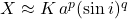 X \approx K\, a^p(\sin i)^q