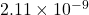 2.11 \times 10^{-9}