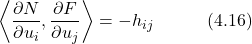 \begin{equation*} \left\langle \frac{\partial N}{\partial u_i},\frac{\partial F}{\partial u_j} \right\rangle = -h_{ij}\hspace{3em} \text{(4.16)} \end{equation*}