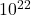10^{22}