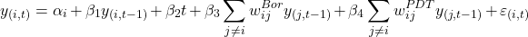 \[y_{(i,t)}=\alpha_i+\beta_1y_{(i,t-1)}+\beta_2t+\beta_3\sum_{j\neq i}w_{ij}^{Bor}y_{(j,t-1)}+\beta_4\sum_{j\neq i}w_{ij}^{PDT}y_{(j,t-1)}+\varepsilon_{(i,t)}\]