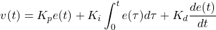 \begin{equation*}v(t) = K_p e(t) + K_i \int_0^t e(\tau)d\tau + K_d \frac{de(t)}{dt}\end{equation*}