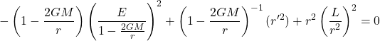 Rendered by QuickLaTeX.com \begin{equation*}-\left(1-\frac{2GM}{r}\right)\left(\frac{E}{1-\frac{2GM}{r}}\right)^2+\left(1-\frac{2GM}{r}\right)^{-1} (r'^2)+r^2\left(\frac{L}{r^2}\right)^2 = 0\end{equation*}