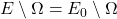 E \setminus \Omega = E_0 \setminus \Omega