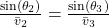 \frac{\sin(\theta_2)}{\bar{v}_2} = \frac{\sin(\theta_3)}{\bar{v}_3}
