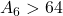 Rendered by QuickLaTeX.com A_6 > 64