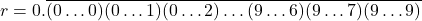 r = 0.\overline{(0\ldots0)(0\ldots1)(0\ldots2)\ldots(9\ldots6)(9\ldots7)(9\ldots9)}