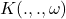 K(.,.,\omega)