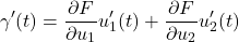 \[\gamma'(t) = \frac{\partial F}{\partial u_1}u_1'(t) + \frac{\partial F}{\partial u_2}u_2'(t)\]
