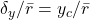 \delta_y/\bar{r} = y_c/\bar{r}