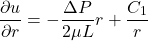 \begin{equation*}\frac{\partial u}{\partial r} = -\frac{\Delta P}{2\mu L} r + \frac{C_1}{r}\end{equation*}