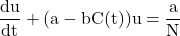 \[\mathrm{\frac{du}{dt} + (a - bC(t))u = \frac{a}{N}}\]