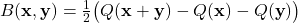 B(\mathbf{x},\mathbf{y})=\tfrac12\bigl(Q(\mathbf{x}+\mathbf{y}) -Q(\mathbf{x})-Q(\mathbf{y})\bigr)