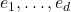 {e_1,\ldots,e_d}