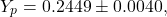 \begin{equation*}Y_{p} = 0.2449 \pm 0.0040,\end{equation*}