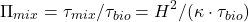 \begin{equation*} \Pi_{mix} = \tau_{mix} / \tau_{bio} = H^2 / (\kappa \cdot \tau_{bio}) \end{equation*}