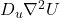 D_u \nabla^2 U