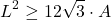 \[L^2 \geq 12 \sqrt{3} \cdot A\]