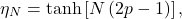 \begin{equation*} \eta_N=\tanh\left[N \operatorname\arctanh (2p-1)\right], \end{equation*}
