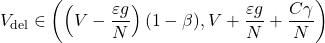 \[V_{\text{del}} \in \left(\left(V - \frac{\varepsilon g}{N}\right)(1-\beta),\;V + \frac{\varepsilon g}{N} + \frac{C\gamma}{N}\right)\]