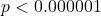 p < 0.000001