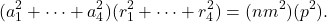 \[(a_1^2+\cdots+a_4^2)(r_1^2+\cdots+r_4^2) = (n m^2)(p^2).\]