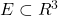 E\subset R^{3}