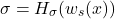 \[\sigma = H_\sigma(w_s(x))\]