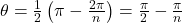  \theta = \frac{1}{2}\left(\pi - \frac{2\pi}{n}\right) = \frac{\pi}{2} - \frac{\pi}{n} 