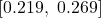 [0.219,\ 0.269]