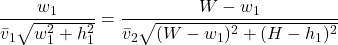 \[\frac{w_1}{\bar{v}_1 \sqrt{w_1^2 + h_1^2}} = \frac{W - w_1}{\bar{v}_2 \sqrt{(W - w_1)^2 + (H - h_1)^2}}\]