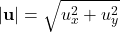 |\mathbf{u}| = \sqrt{u_x^2 + u_y^2}