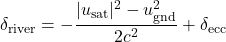 \delta_{\text{river}} = -\dfrac{|u_{\text{sat}}|^2 - u_{\text{gnd}}^2}{2c^2} + \delta_{\text{ecc}}