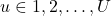 u \in {1, 2, \ldots, U}