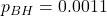 p_{BH} = 0.0011