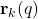 \mathbf{r}_k(q)