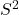 S^{2}