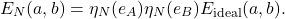 \begin{equation*}E_N(a,b)=\eta_N(e_A) \eta_N(e_B) E_{\text{ideal}}(a,b).\end{equation*}