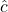 \hat{c}
