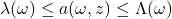 \lambda(\omega) \leq a(\omega,z) \leq \Lambda(\omega)