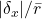 |\delta_x|/\bar{r}