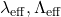 \lambda_{\mathrm{eff}}, \Lambda_{\mathrm{eff}}