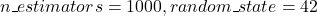 n \_ estimators=1000, random \_ state=42