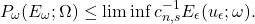 \[P_\omega(E_\omega; \Omega) \leq \liminf c_{n,s}^{-1} E_\epsilon(u_\epsilon; \omega).\]
