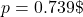 p = 0.739\