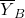 \overline{Y}_B