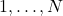 1,\ldots,N}