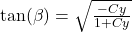 \tan(\beta) = \sqrt{\frac{-Cy}{1 + Cy}}