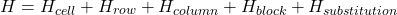 \[H = H_{cell} + H_{row} + H_{column} + H_{block} + H_{substitution}\]