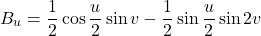\[B_{u}=\frac{1}{2}\cos\frac{u}{2}\sin v-\frac{1}{2}\sin\frac{u}{2}\sin 2v\]
